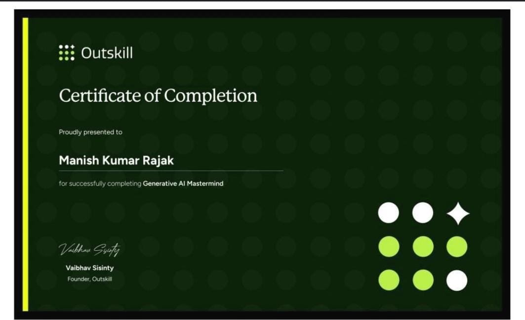 Outskill Certificate of Completion awarded to Manish Kumar Rajak for completing Generative AI Mastermind